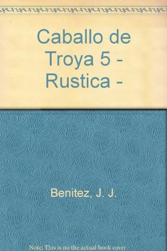 CABALLO DE TROYA 5.. | J.J. Benitez