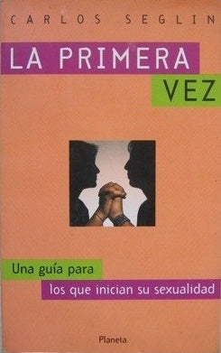 LA PRIMERA VEZ.F- | Carlos Alberto Seglín