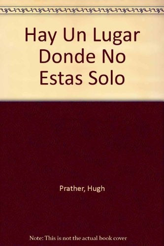 Hay un lugar donde no estás solo | Hugh Prather