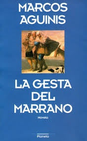 LA GESTA DEL MARRANO* | Marcos Aguinis