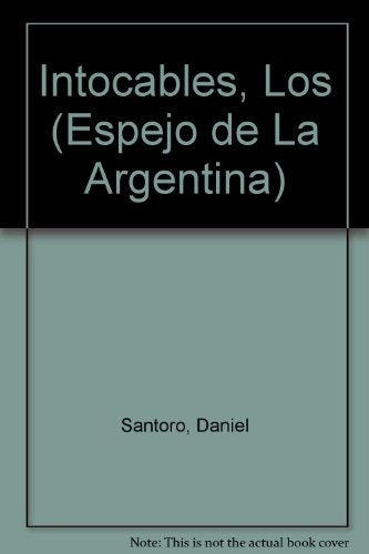 LOS INTOCABLES (LOS VERDADEROS).. | Daniel Santoro