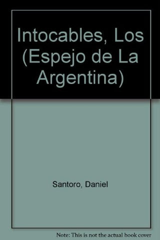 LOS INTOCABLES (LOS VERDADEROS).. | Daniel Santoro