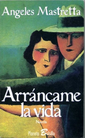 ARRÁNCAME LA VIDA.. | Angeles Mastretta
