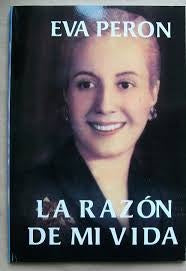 La razón de mi vida y otros escritos  | Eva  Perón