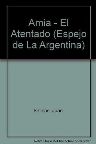 AMIA EL ATENTADO | Juan  Salinas
