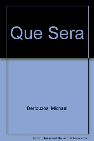 QUE SERA.. | Michael L. Dertouzos