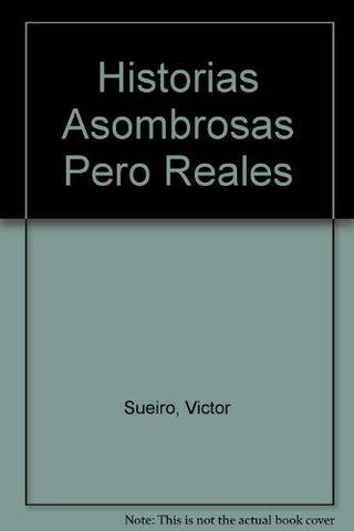 HISTORIAS ASOMBROSAS PERO REALES.. | Víctor Sueiro