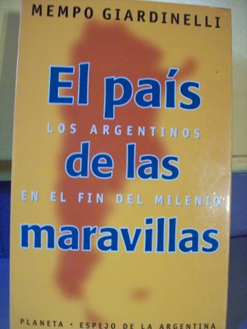 EL PAÍS DE LAS MARAVILLAS.. | Mempo Giardinelli