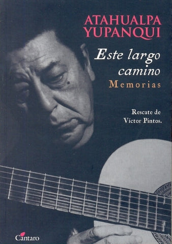 Este largo camino | Atahualpa Yupanqui