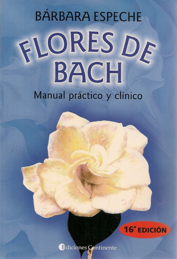 FLORES DE BACH. MANUAL PRACTICO Y CLINICO  | Bárbara Espeche