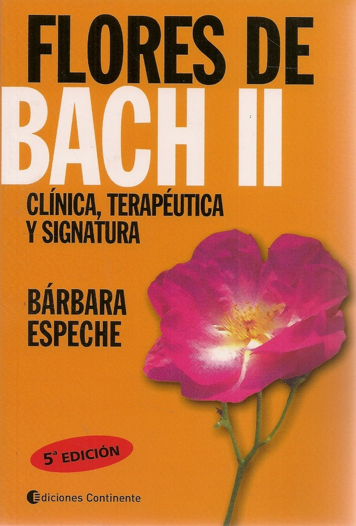 FLORES DE BACH II: CLINICA TERAPEUTICA Y SIGNATURA  | Bárbara Espeche