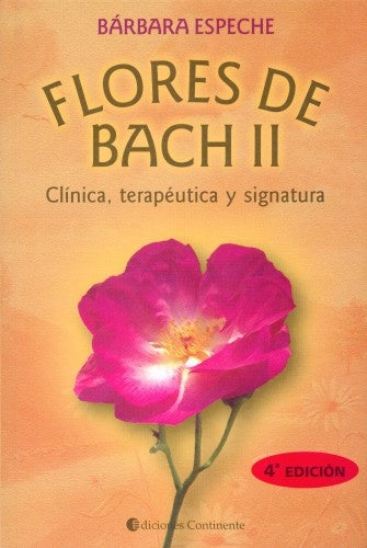 FLORES DE BACH II: CLINICA TERAPEUTICA Y SIGNATURA.. | Bárbara Espeche