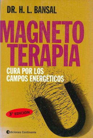 MAGNETOTERAPIA: CURA POR LOS CAMPOS ENERGETICOS | Bansal-Bansal
