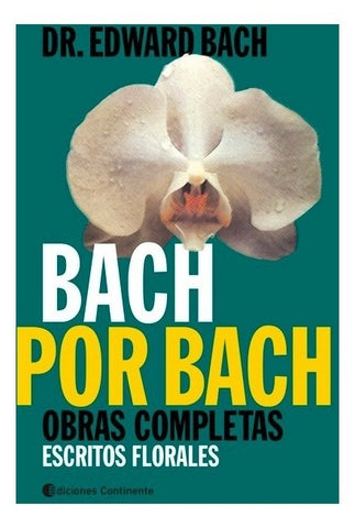 BACH POR BACH.. | Edward Bach