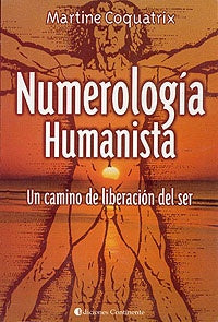 LA NUMEROLOGÍA HUMANISTA.. | Martine Coquatrix
