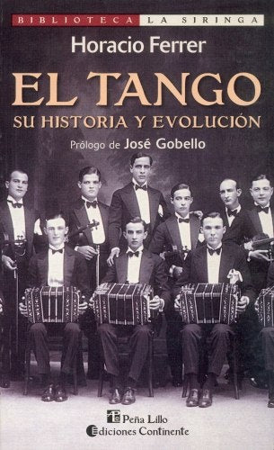 EL TANGO. SU HISTORIA Y EVOLUCION | Horacio Ferrer
