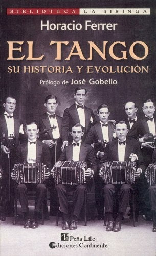 EL TANGO. SU HISTORIA Y EVOLUCION.. | Horacio Ferrer