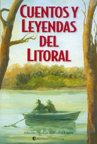 Cuentos, mitos y leyendas del litoral | Roberto Rosaspini Reynolds