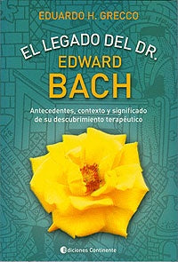 EL LEGADO DEL DR. EDWARD BACH | Eduardo Horacio Grecco