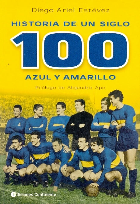 Cien, historia de un siglo azul y amarillo | Diego Ariel Estévez