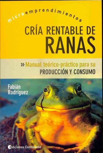Cría rentable de ranas | Fabián Rodríguez