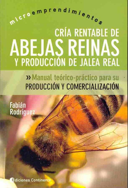 Cría rentable de abejas reinas y producción de jalea real | Fabián Rodríguez