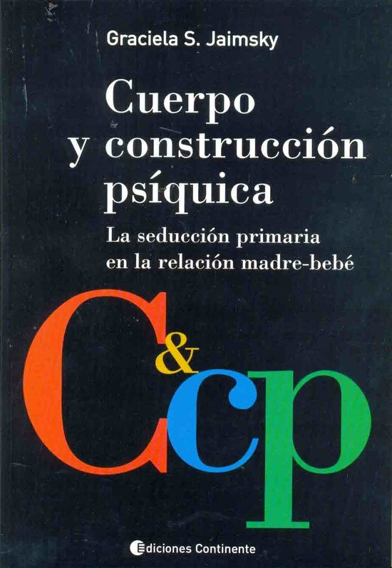 Cuerpo y construcción psíquica | Graciela  Jaimsky