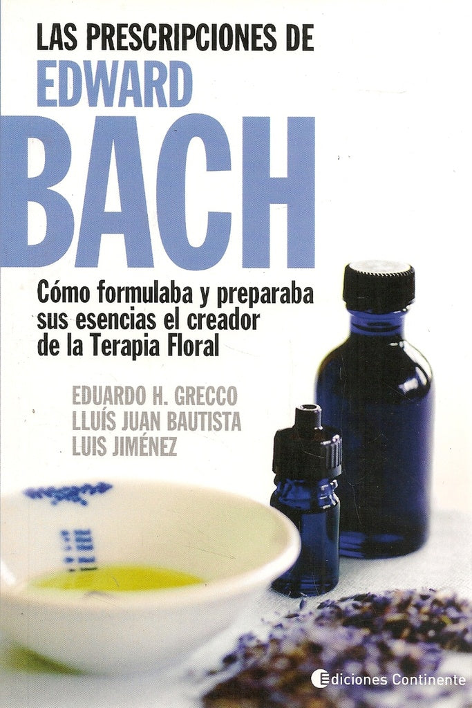 LAS PRESCRIPCIONES DE EDWARD BACH | Eduardo Horacio Grecco