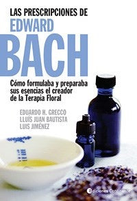 LAS PRESCRIPCIONES DE EDWARD BACH | Eduardo Horacio Grecco