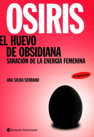 OSIRIS, EL HUEVO DE OBSIDIANA | Ana Silvia Serrano