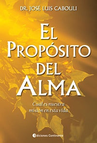 El proposito del alma  | Dr. Jose Luis  Cabouli