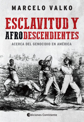 ESCLAVITUD Y AFRODESCENDIENTES | MARCELO  VALKO