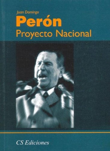 Proyecto nacional | Juan Domingo Perón
