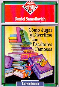 Cómo jugar y divertirse con escritores famosos | Daniel Samoilovich