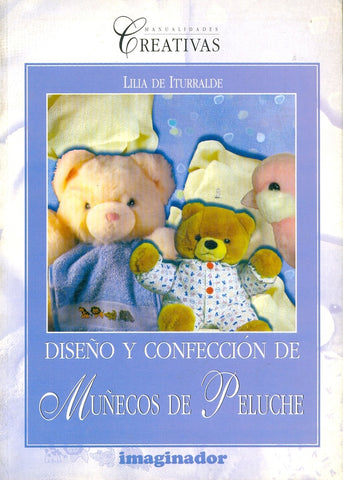 DISEÑO Y CONFECCION DE MUÑECOS DE PELUCHE | Lilia Iturralde