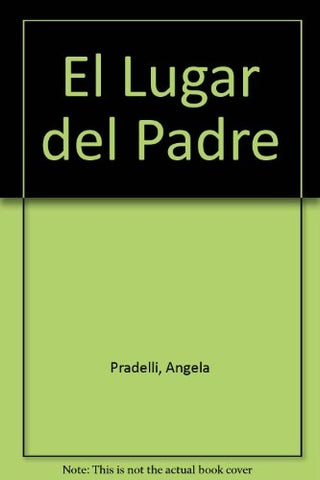 EL LUGAR DEL PADRE  | Angela Pradelli