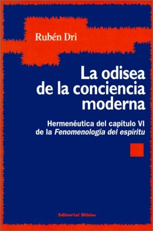 LA ODISEA DE LA CONCIENCIA MODERNA.. | Rubén Dri