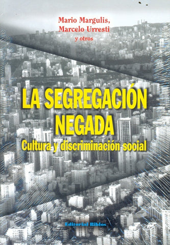 Segregación negada, La | Margulis-otros