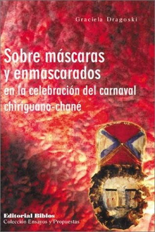 Sobre máscaras y enmascarados | Graciela Dragosky