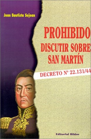 Prohibido discutir sobre San Martín | Juan Bautista Sejean