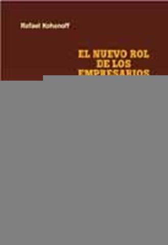 EL NUEVO ROL DE LOS EMPRESARIOS.. | Rafael Kohanoff