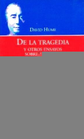 DE LA TRAGEDIA Y OTROS ENSAYOS SOBRE EL GUSTO | Hume-Marey