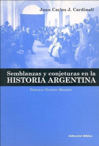 Semblanzas y conjeturas en la historia americana | Juan Carlos Cardinalli