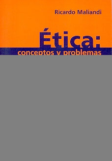 Etica, conceptos y problemas | Ricardo Maliandi