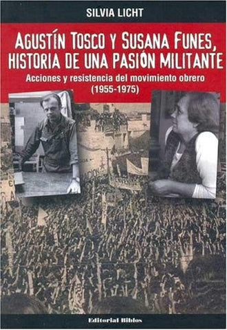 Agustín Tosco y Susana Funes, historia de una pasión militante | Silvia Licht