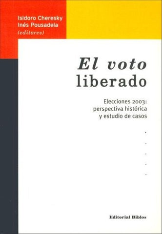 Voto liberado, El | Cheresky-Pousadella