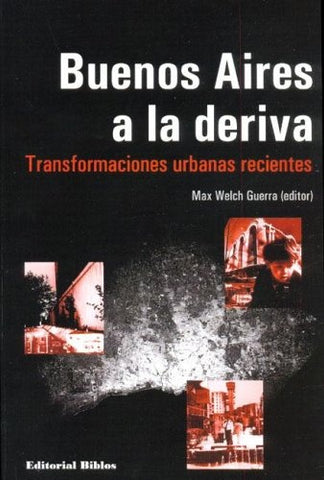 Buenos Aires a la deriva | Weldi Guerra y otros