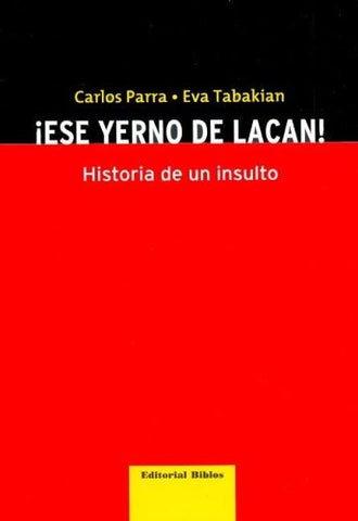 ESE YERNO DE LACAN!.. | Parra-Tabakian