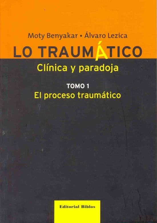 Traumático, clínica y paradoja, Lo | Benyakar-Lezica