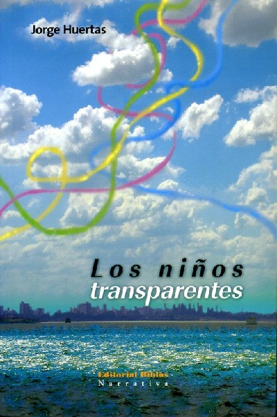 LOS NIÑOS TRANSPARENTES.. | JORGE HUERTAS